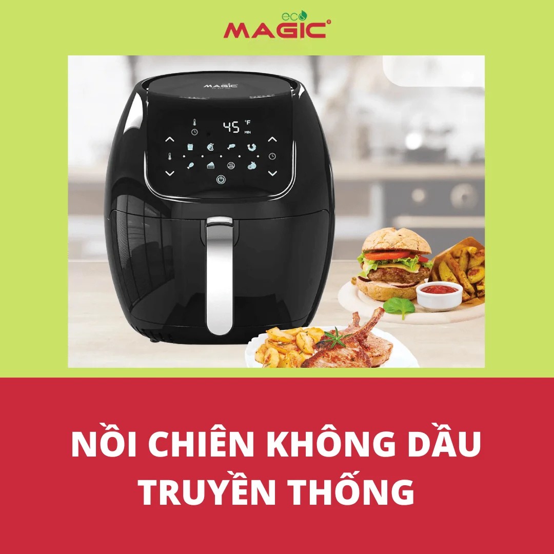 Nên Mua Nồi Chiên Không Dầu Loại Nào? 3 Loại Phổ Biến Hiện Nay 1