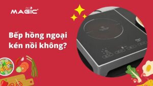 Bếp Hồng Ngoại Có Kén Nồi Không? Nguyên Nhân 50
