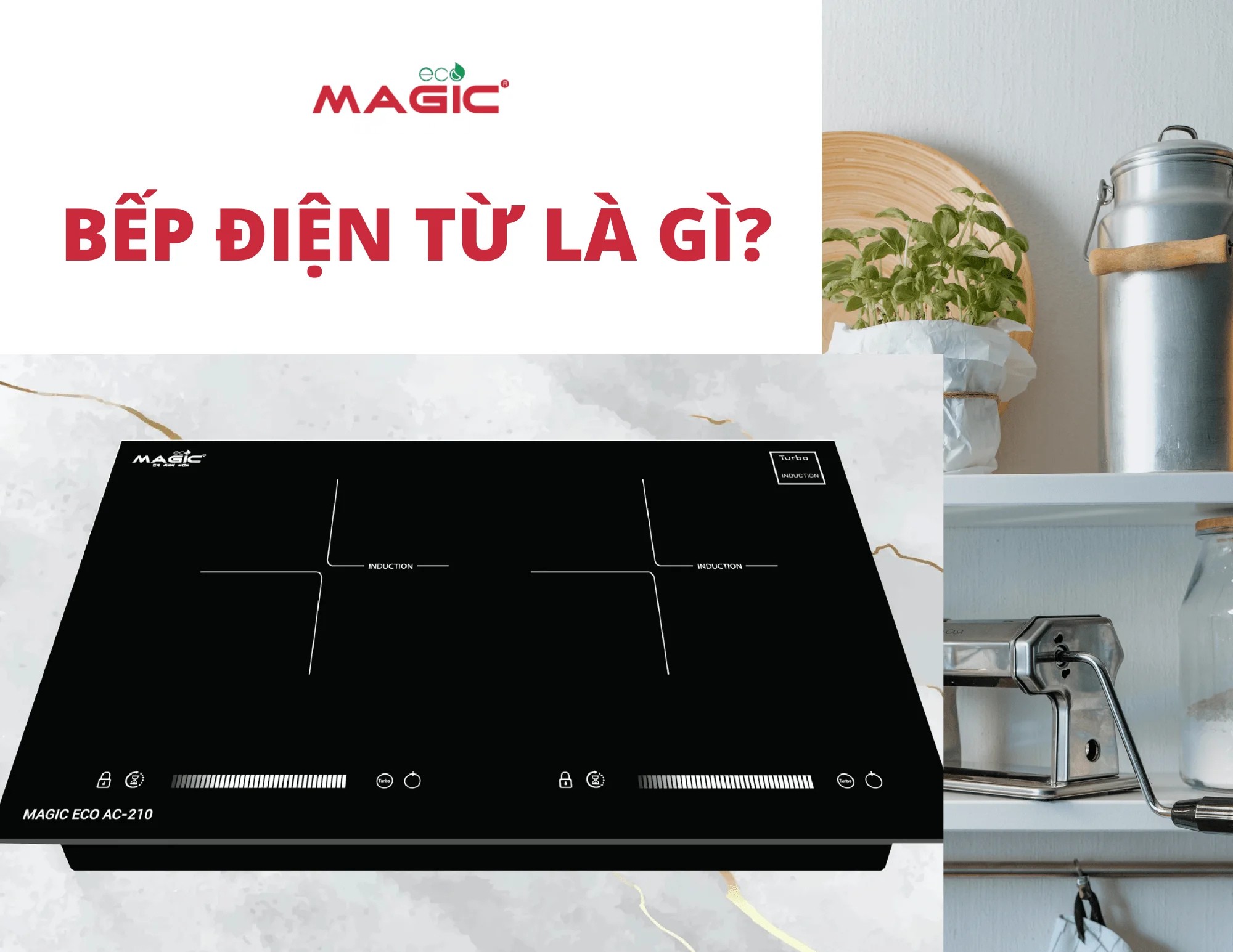 Bếp Điện Từ Là Gì: Kích Thước, Cách Dùng, Loại Nào Tốt 1 Bếp Điện Từ Là Gì: Kích Thước, Cách Dùng, Loại Nào Tốt 1