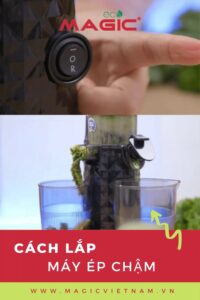 Chi Tiết Cách Lắp Máy Ép Chậm Hoạt Động Đúng 49