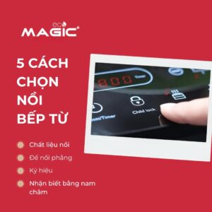 Bếp Điện Từ Có Kén Nồi Không: 5 Cách Chọn Nồi Cho Bếp Từ 1