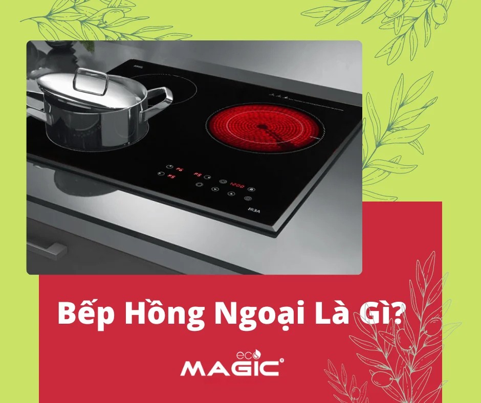 Bếp Hồng Ngoại Là Gì: Phân Loại, Kích Thước, Cách Dùng 1
