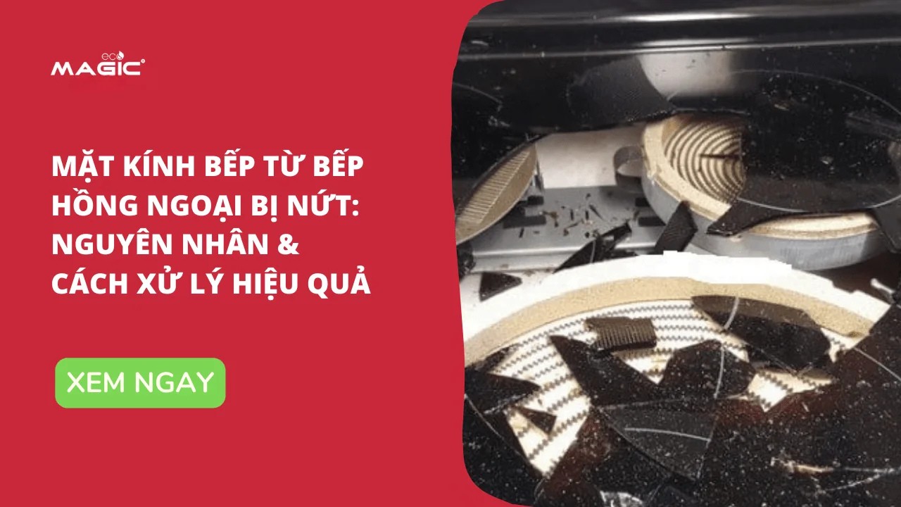 Mặt Kính Bếp Từ Bếp Hồng Ngoại Bị Nứt: Cách Xử Lý Hiệu Quả 1