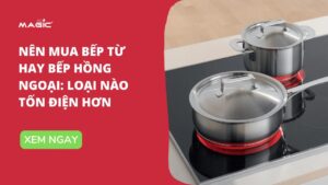 Nên Mua Bếp Từ Hay Bếp Hồng Ngoại: Loại Nào Tốn Điện Hơn 62