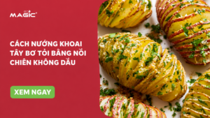 Cách Nướng Khoai Tây Bằng Nồi Chiên Không Dầu Thơm Béo 54