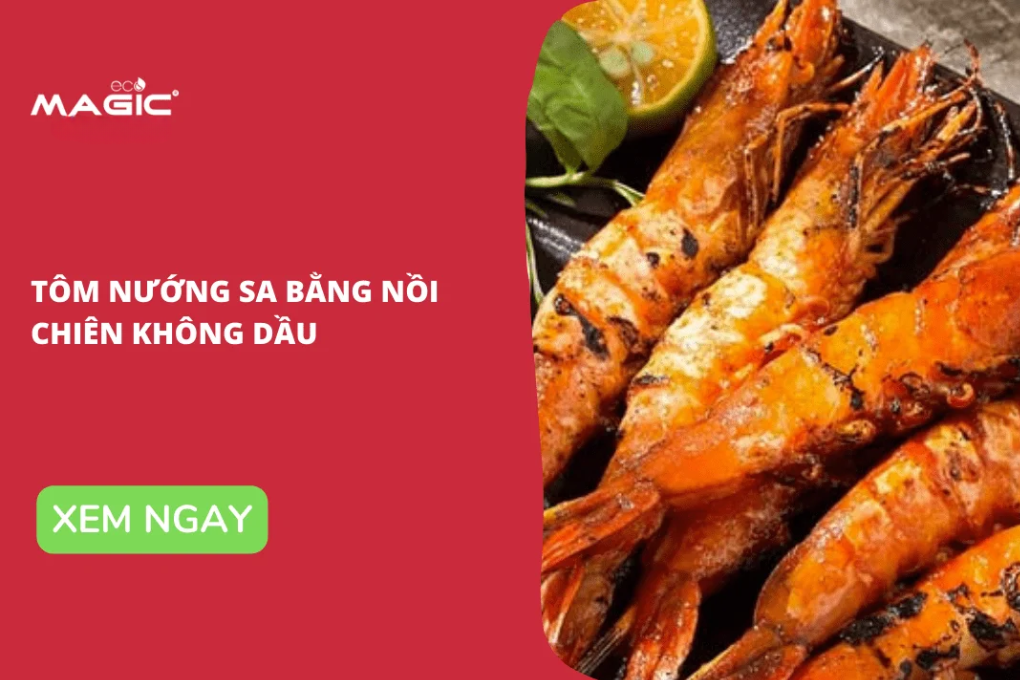 3 Công Thức Tôm Nướng Nồi Chiên Không Dầu Ngon Ngọt Thịt 4
