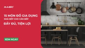 15 Món Đồ Gia Dụng Nhà Bếp Cho Căn Bếp Đầy Đủ, Tiện Lợi 24