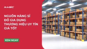 Nguồn Hàng Sỉ Đồ Gia Dụng Thương Hiệu Uy Tín Giá Tốt 3