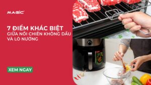 7 Điểm Khác Biệt Giữa Nồi Chiên Không Dầu Và Lò Nướng 7