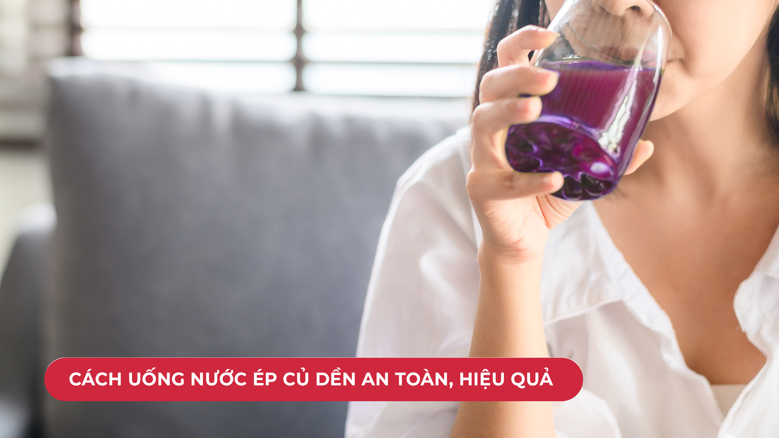 Cách Uống Nước Ép Củ Dền An Toàn, Hiệu Quả 3 cách uống nước ép củ dền