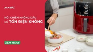 Thực Tế Nồi Chiên Không Dầu Có Tốn Điện Không? 10