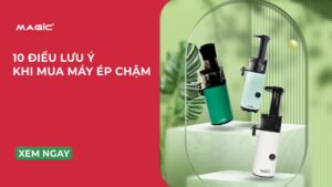 10 Điều Lưu Ý Khi Mua Máy Ép Trái Cây Tại Nhà 13