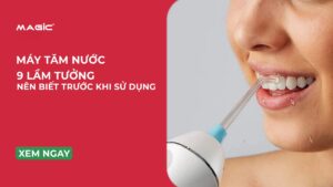 Máy Tăm Nước: 7 Lầm Tưởng Và Nên Biết Trước Khi Sử Dụng 1