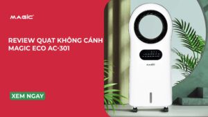 Review Quạt Không Cánh Magic Eco AC-301 2