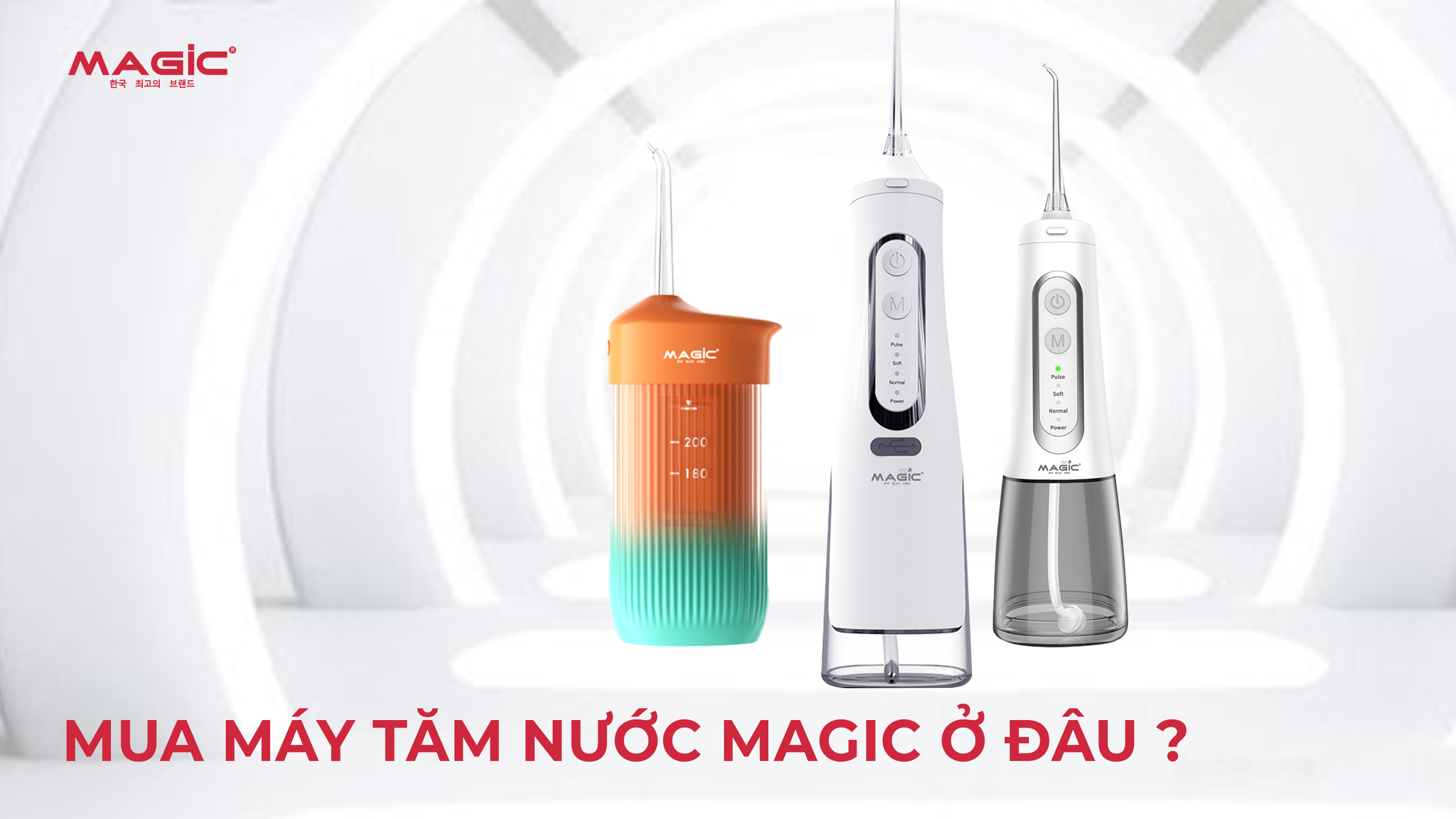 Minh họa mua máy tăm nước Magic Hàn Quốc ở đâu 