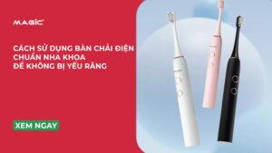Cách Sử Dụng Bàn Chải Điện Chuẩn Nha Khoa Để Không Bị Yếu Răng 6
