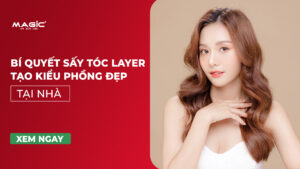 Bí Quyết Sấy Tóc Layer Tạo Kiểu Phồng Đẹp Tại Nhà 8