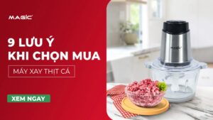 9 Lưu Ý Quan Trọng Khi Chọn Mua Máy Xay Thịt Cá 16