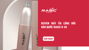 Review Máy Tỉa Lông Mũi Hàn Quốc Magic B-50 1 Review Máy Tỉa Lông Mũi Hàn Quốc Magic B-50 1