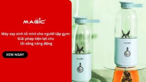 Máy xay sinh tố mini cho người tập gym: Giải pháp tiện lợi cho lối sống năng động 3