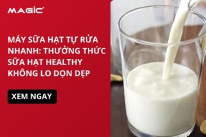 Máy Sữa Hạt Tự Rửa Nhanh: Thưởng Thức Sữa Hạt Healthy Không Lo Dọn Dẹp 1