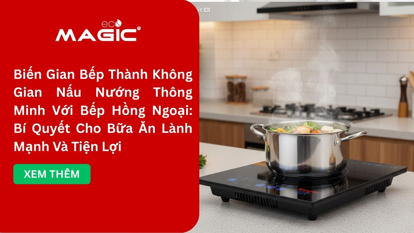 Biến Gian Bếp Thành Không Gian Nấu Nướng Thông Minh Với Bếp Hồng Ngoại: Bí Quyết Cho Bữa Ăn Lành Mạnh Và Tiện Lợi 1 Biến Gian Bếp Thành Không Gian Nấu Nướng Thông Minh Với Bếp Hồng Ngoại: Bí Quyết Cho Bữa Ăn Lành Mạnh Và Tiện Lợi