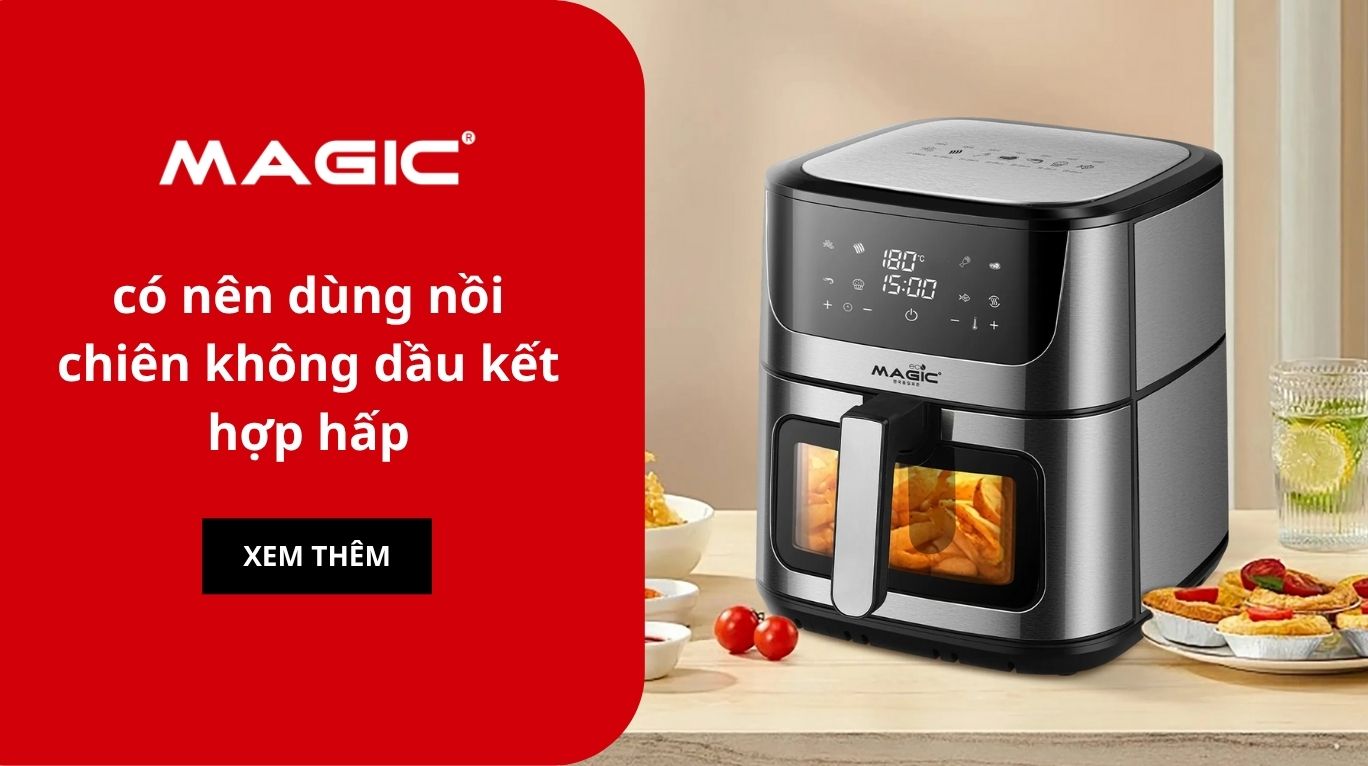 có nên dùng nồi chiên không dầu kết hợp hấp