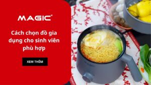 Cách chọn đồ gia dụng cho sinh viên phù hợp