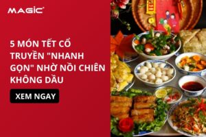 5 Món Tết Cổ Truyền "Nhanh Gọn" Nhờ Nồi Chiên Không Dầu 2