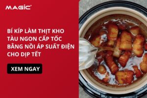 Bí Kíp Làm Thịt Kho Tàu Ngon Cấp Tốc Bằng Nồi Áp Suất Điện Cho Dịp Tết 1