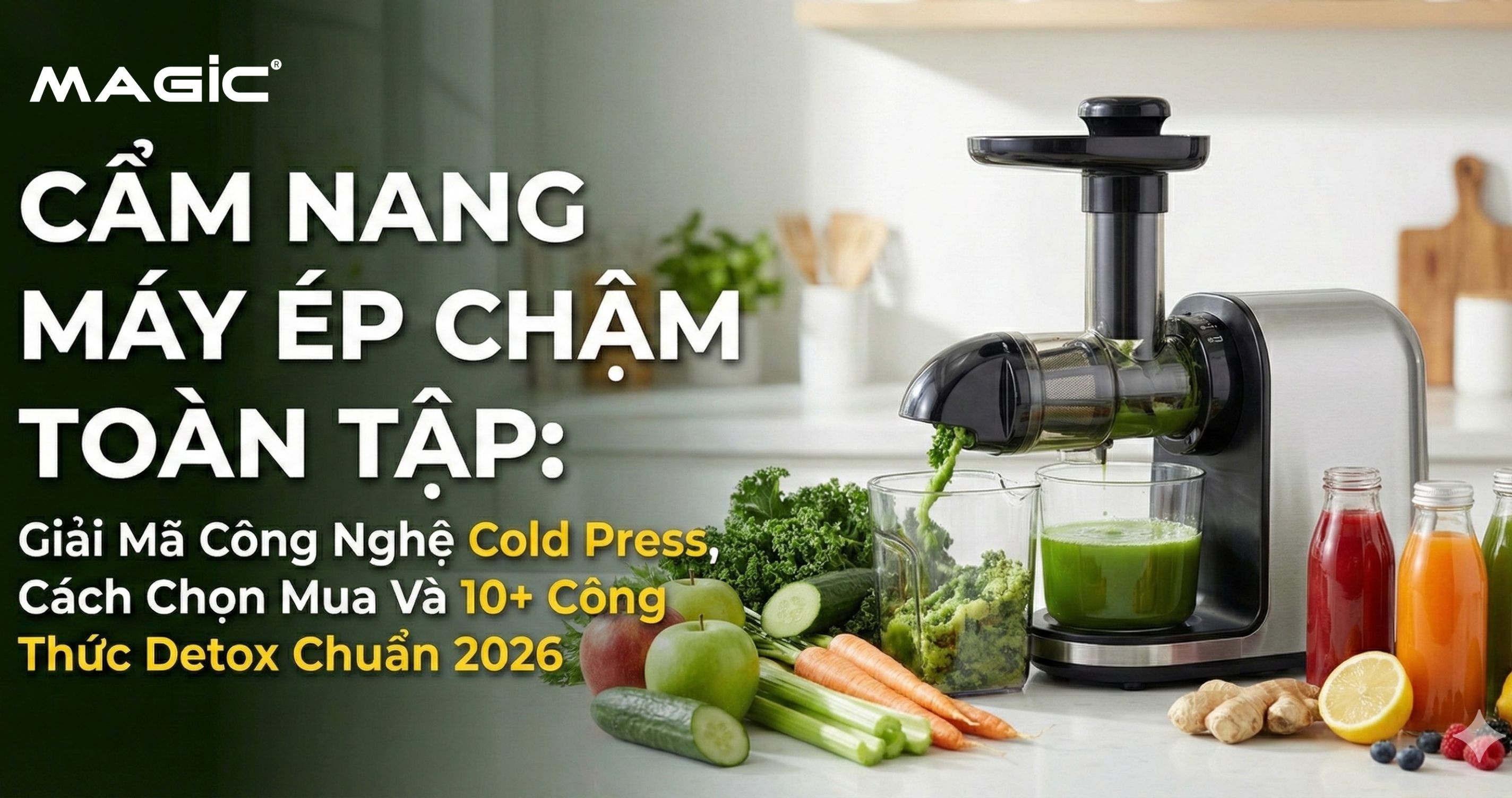 Cẩm Nang Máy Ép Chậm Toàn Tập: Giải Mã Công Nghệ Cold Press, Cách Chọn Mua Và 10+ Công Thức Detox Chuẩn 2026 1 cẩm nang máy ép chậm