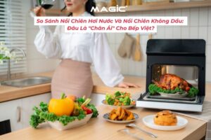 So Sánh Nồi Chiên Hơi Nước Và Nồi Chiên Không Dầu: Đâu Là "Chân Ái" Cho Bếp Việt? 19