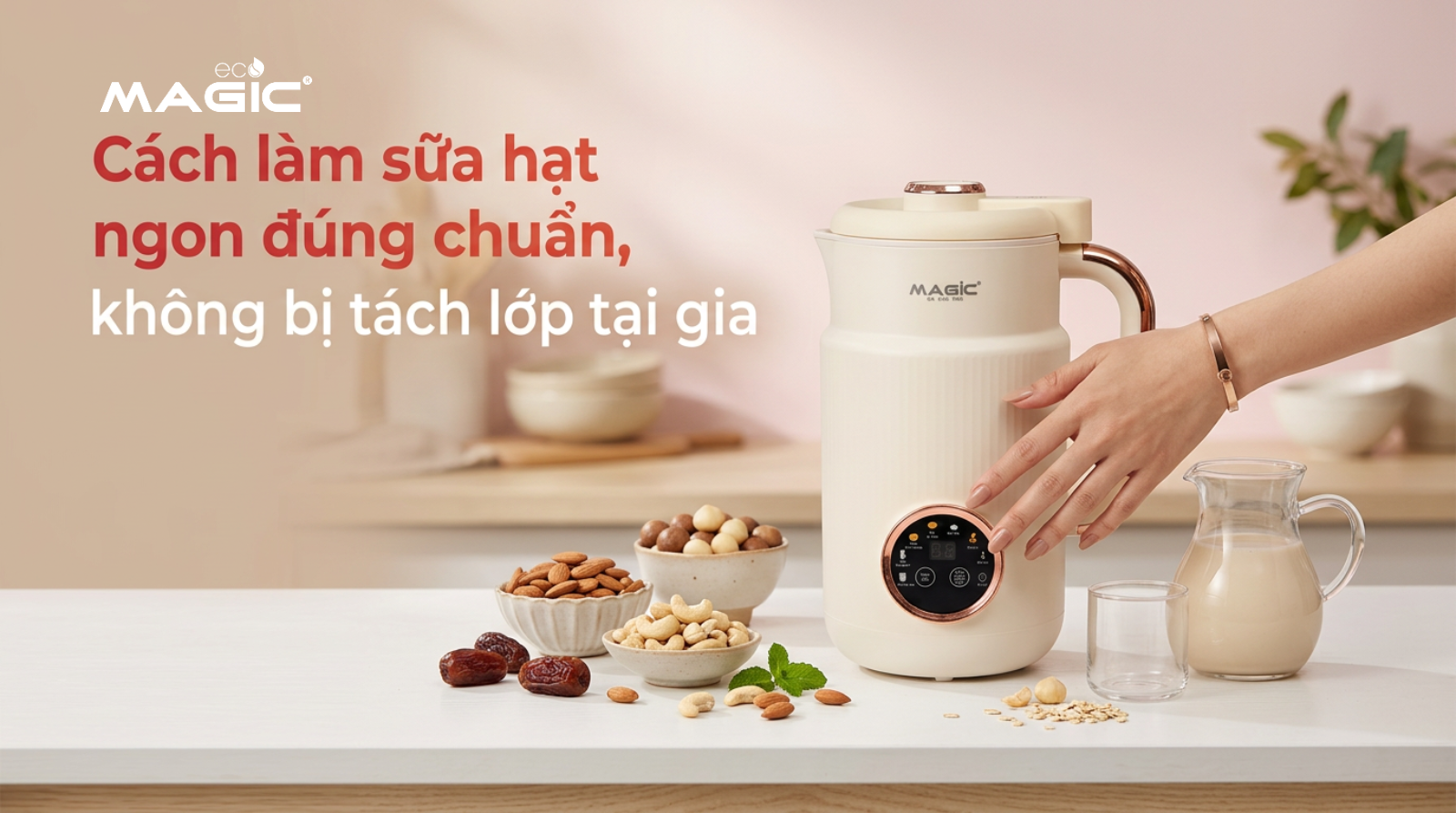 Cách làm sữa hạt ngon đúng chuẩn, không bị tách lớp tại gia 1 Cách làm sữa hạt ngon đúng chuẩn, không bị tách lớp tại gia 1