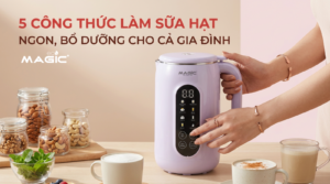5 công thức làm sữa hạt ngon, bổ dưỡng cho cả gia đình 6