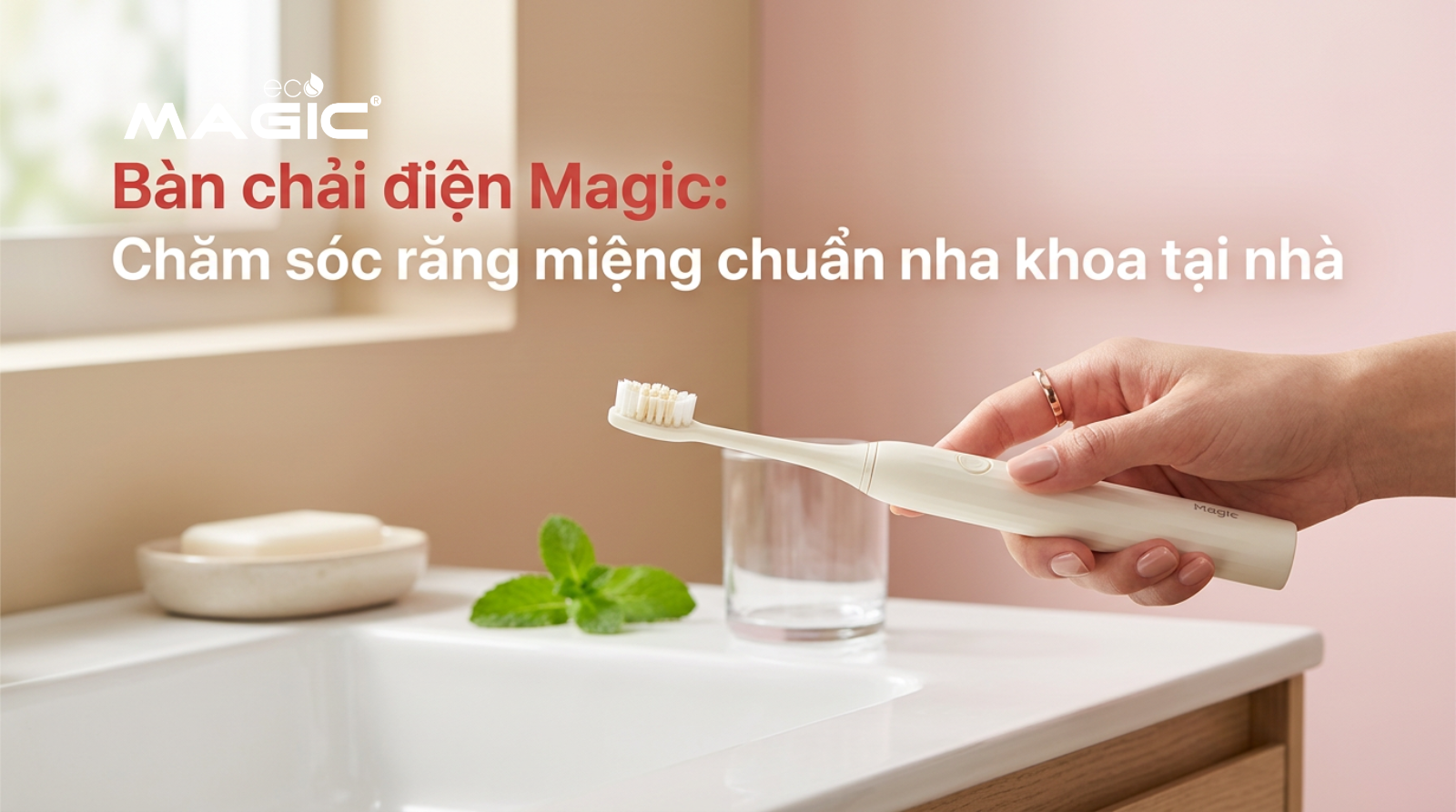 Bàn chải điện Magic: Chăm sóc răng miệng chuẩn nha khoa tại nhà 1 Bàn chải điện Magic: Chăm sóc răng miệng chuẩn nha khoa tại nhà 1
