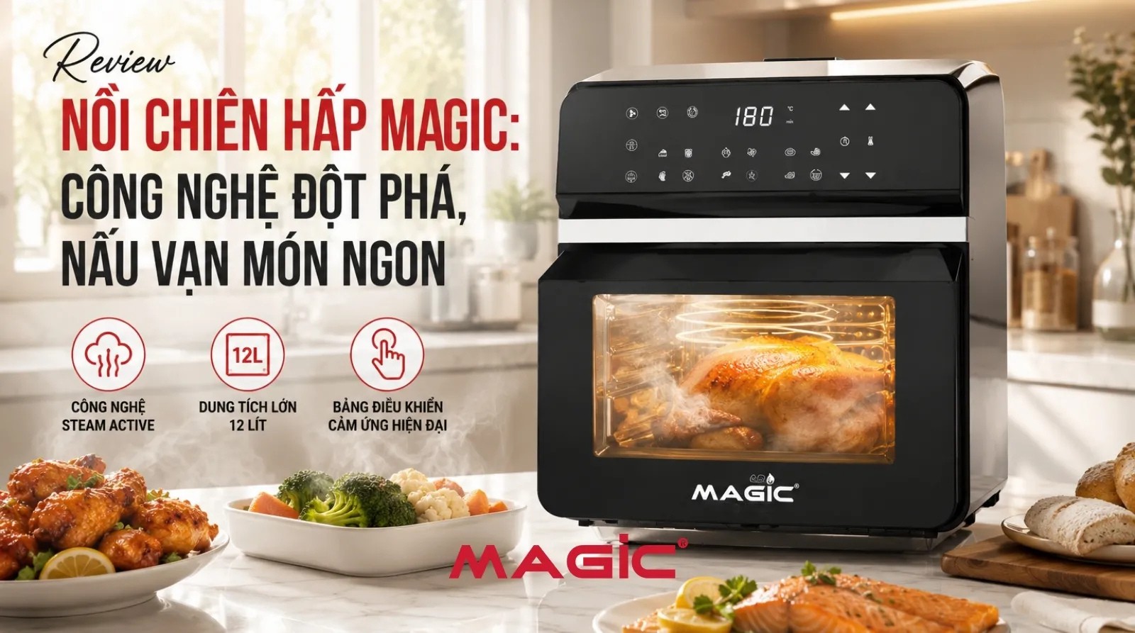 Review nồi chiên hấp Magic: Công nghệ đột phá, nấu vạn món ngon 1