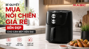 Bí Quyết Mua Nồi Chiên Giá Rẻ Bền Đẹp Cho Căn Bếp Hiện Đại 11