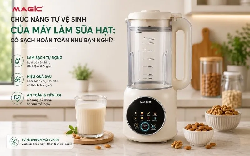 Hình ảnh máy làm sữa hạt hiện đại với nút chức năng tự vệ sinh nổi bật, đặt trên bàn bếp sạch sẽ cùng ly sữa hạt và nguyên liệu, thể hiện sự tiện lợi trong chế biến hàng ngày.
