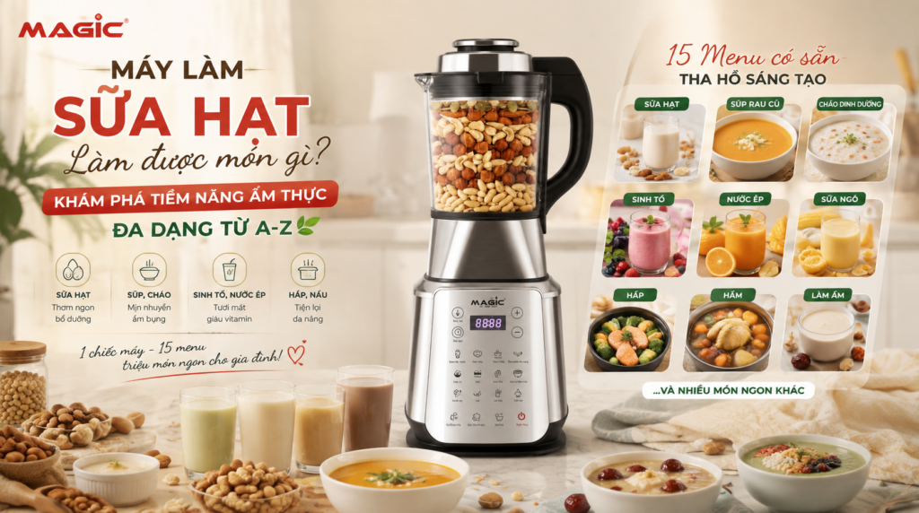 Máy Làm Sữa Hạt Làm Được Món Gì? Khám Phá Tiềm Năng Ẩm Thực Đa Dạng Từ A-Z 1