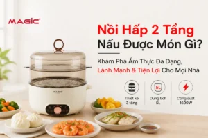 Nồi Hấp 2 Tầng Nấu Được Món Gì? Khám Phá Ẩm Thực Đa Dạng, Lành Mạnh & Tiện Lợi Cho Mọi Nhà 1