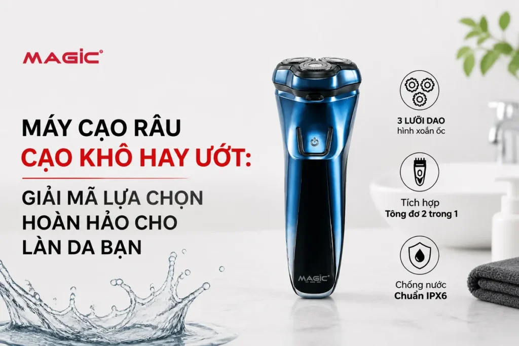 Máy Cạo Râu Cạo Khô Hay Ướt: Giải Mã Lựa Chọn Hoàn Hảo Cho Làn Da Bạn 9 Máy Cạo Râu Cạo Khô Hay Ướt: Giải Mã Lựa Chọn Hoàn Hảo Cho Làn Da Bạn 9