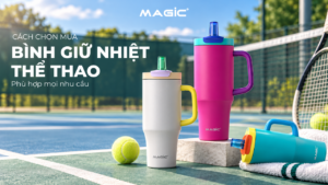 Bình Giữ Nhiệt Thể Thao: Hướng Dẫn Chọn Mua Bình Giữ Nhiệt Chuẩn Cho Mọi Nhu Cầu 3