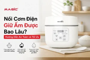 Nồi Cơm Điện Giữ Ấm Được Bao Lâu? Hướng Dẫn An Toàn và Tối Ưu 6
